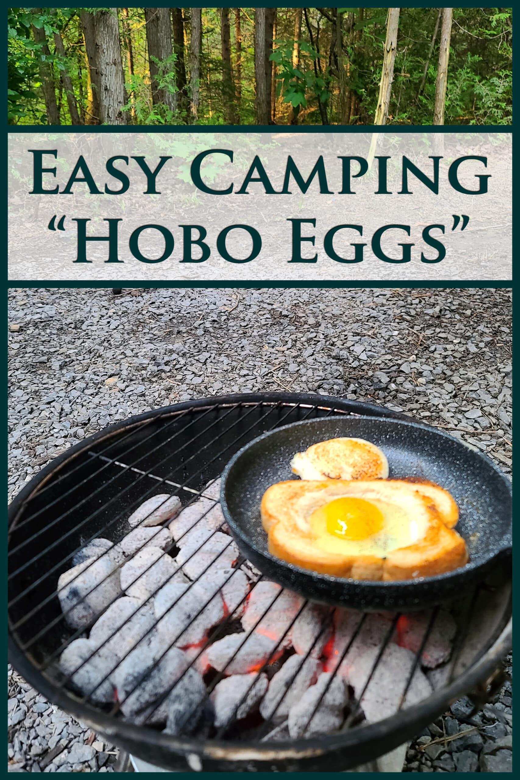 A small cast iron pan with bread and eggs cooking over a fire. Overlaid text says easy camping hobo eggs.