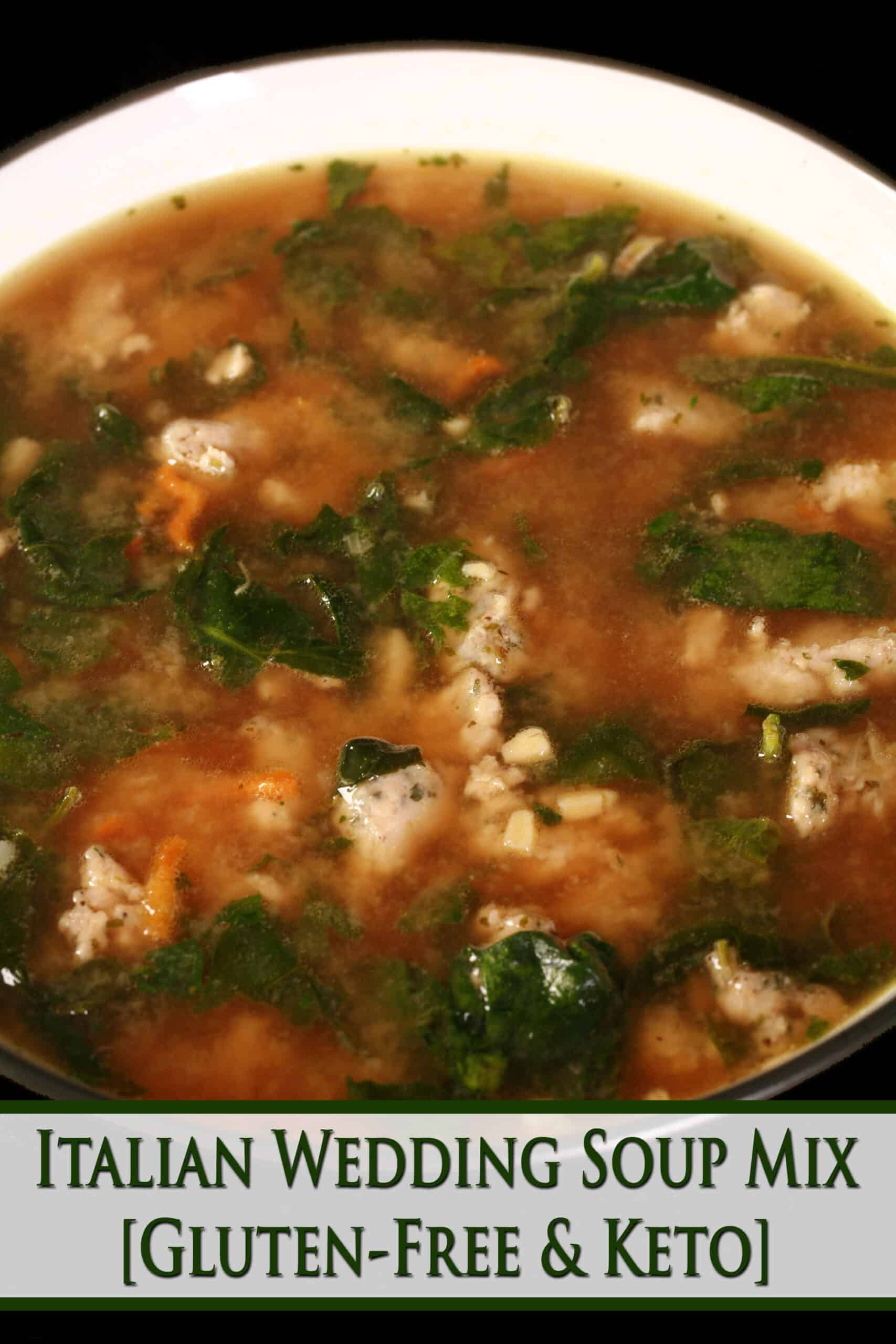 A bowl of homemade soup.  Overlaid text says italian wedding soup mix, gluten free and keto