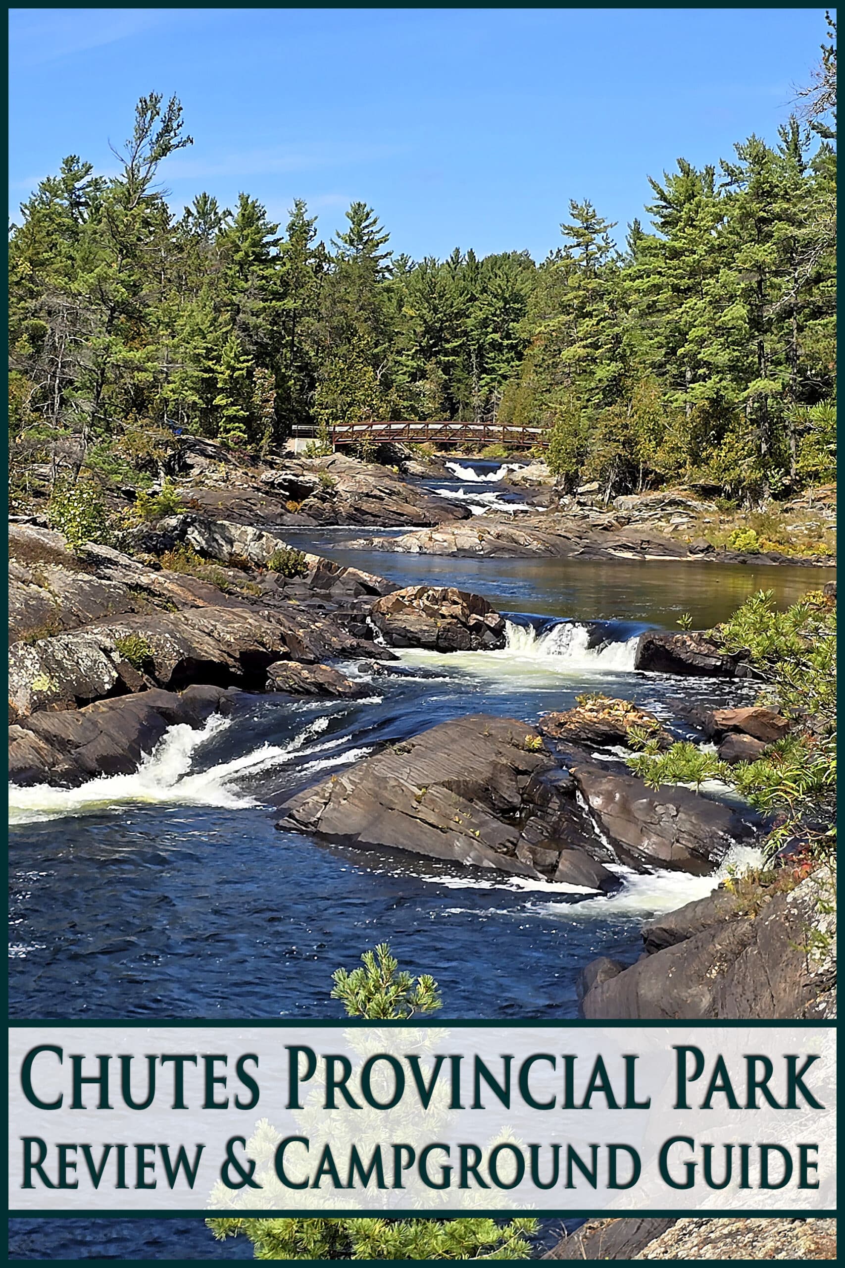 Falls and a bridge on the aux sables river. Overlaid text says chutes provincial park review and camping guide.