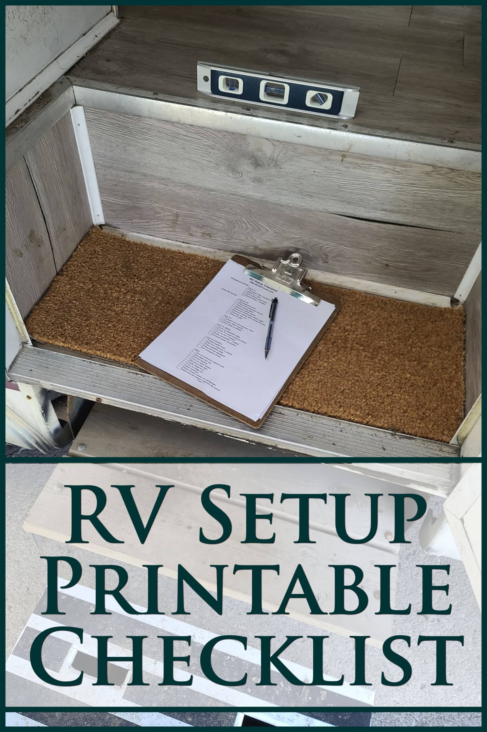 A clipboard with a paper checklist and pen, sitting on a step of an RV.  There is a small level on the floor of the RV.  Text reads RV Setup Printable Checklist.