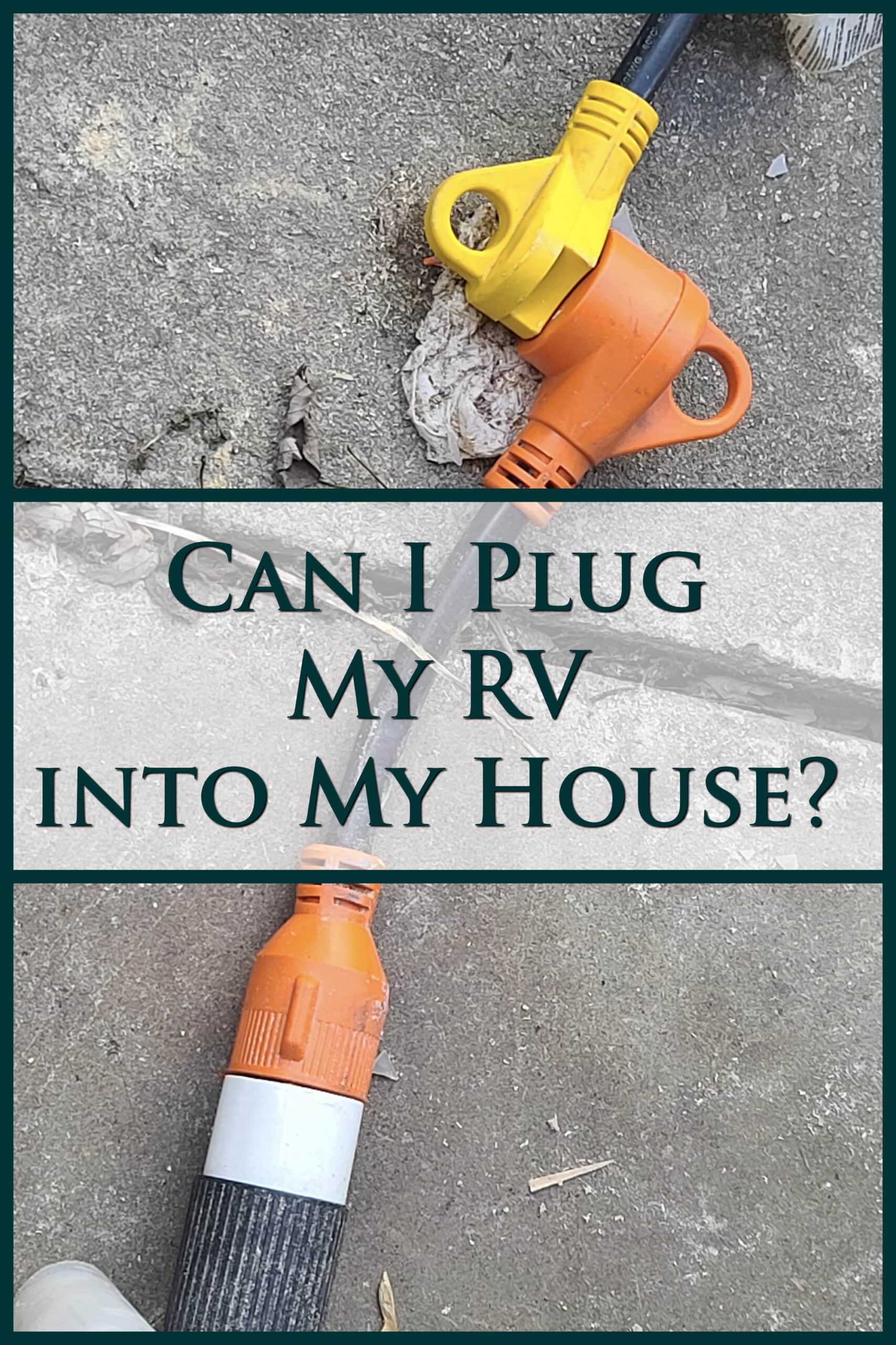 An orange power adapter is connecting a yellow RV power plug on one end and a black power connector on the other.  Overlaid text says Can I Plug my RV into My House?