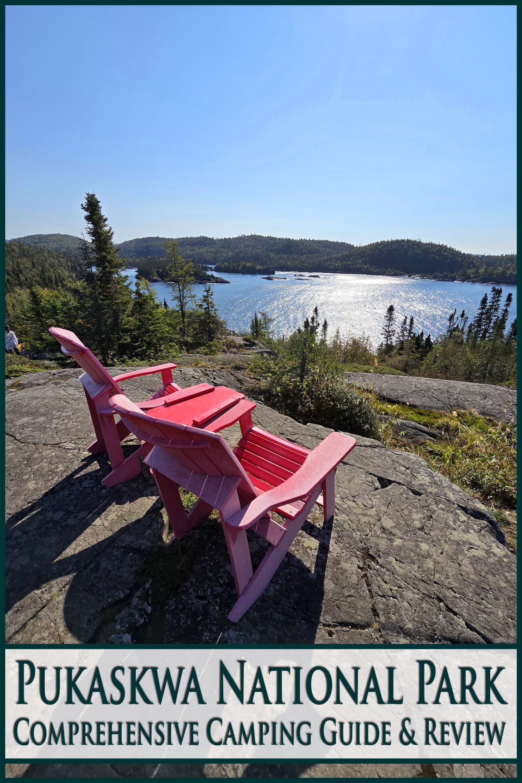 2 red chairs overlooking Lake superior. Overlaid text says pukaskwa national park comprehensive camping guide and review.