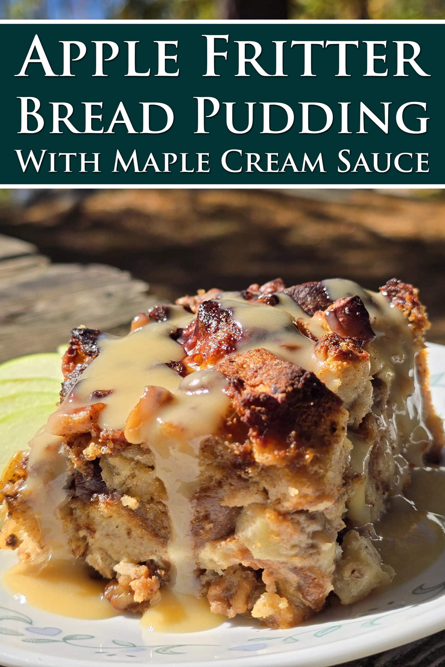 A plate of bread pudding made from apple fritters.  Overlaid text says Apple fritter bread pudding with maple cream sauce.