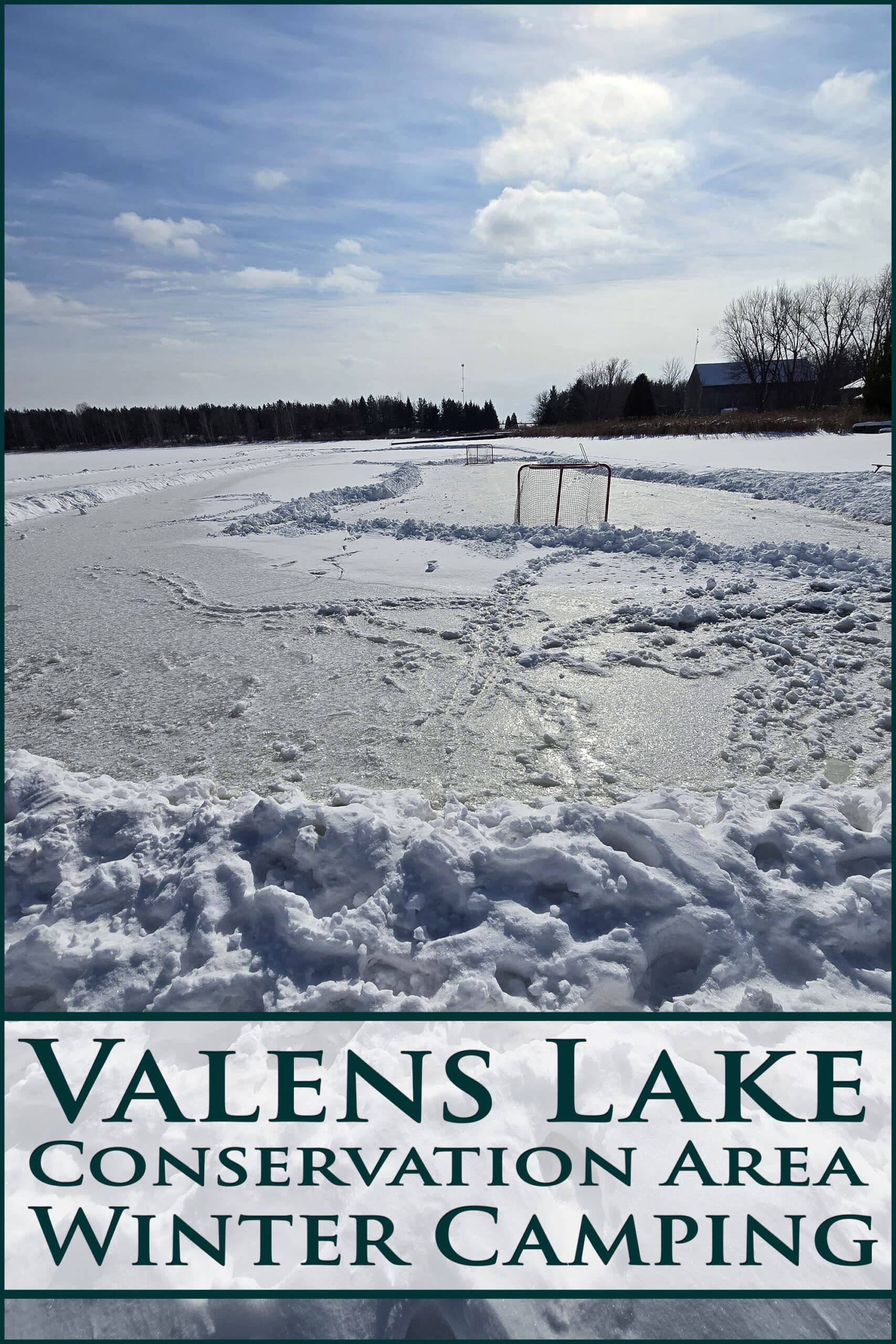 A skating rink cleared on a lake, with overlaid text that says valens lake conservation area winter camping.