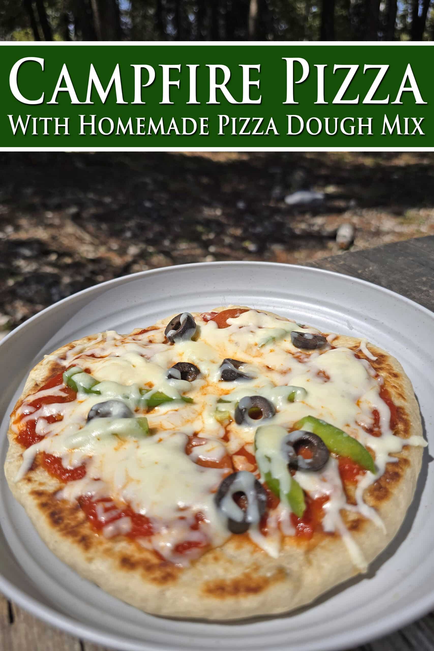 An individual camping pizza on a plate. Overlaid text says campfire pizza with homemade pizza dough.