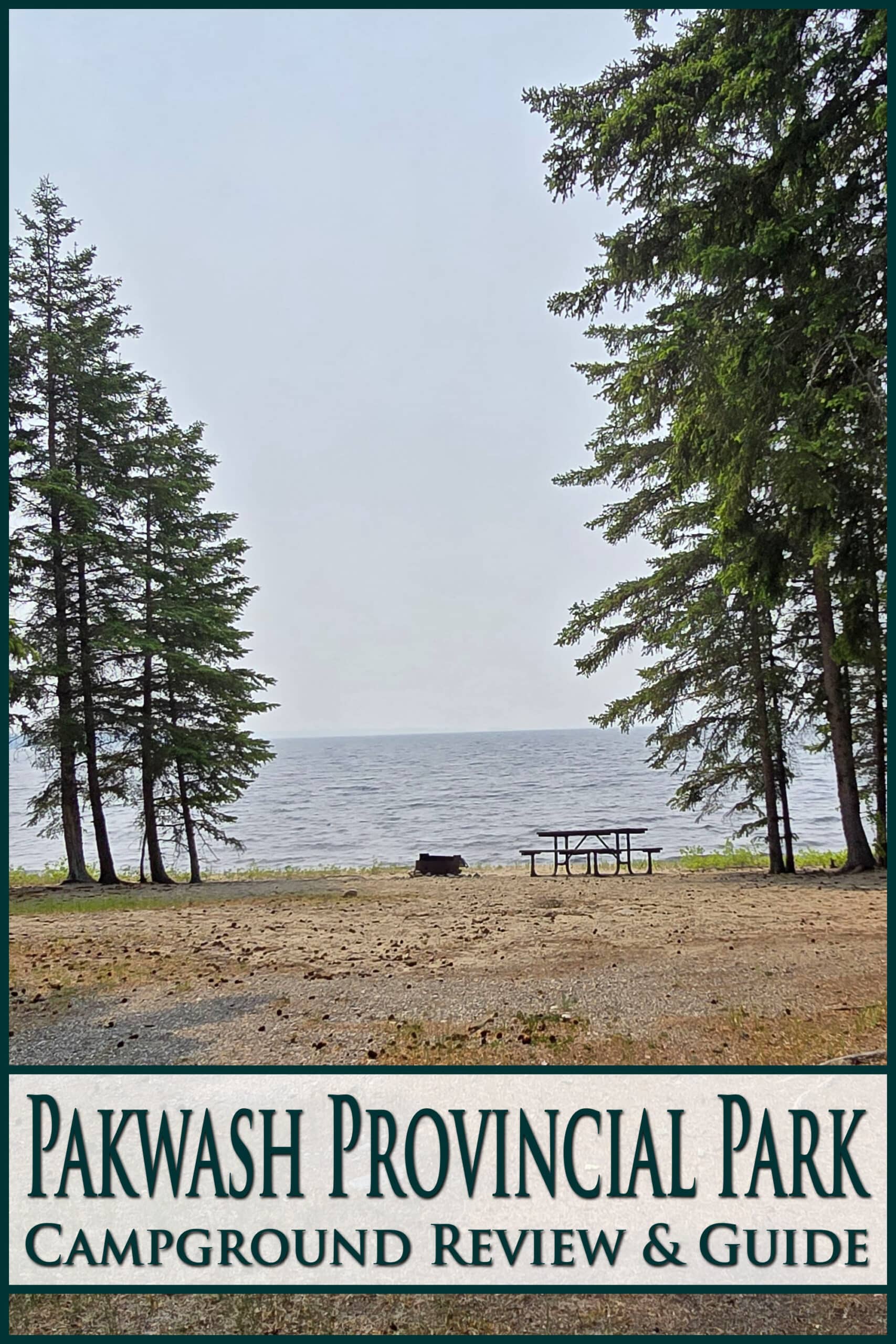 A waterfront campsite on Pakwash lake. Overlaid text says Pakwash Provincial Park campground review & guide.