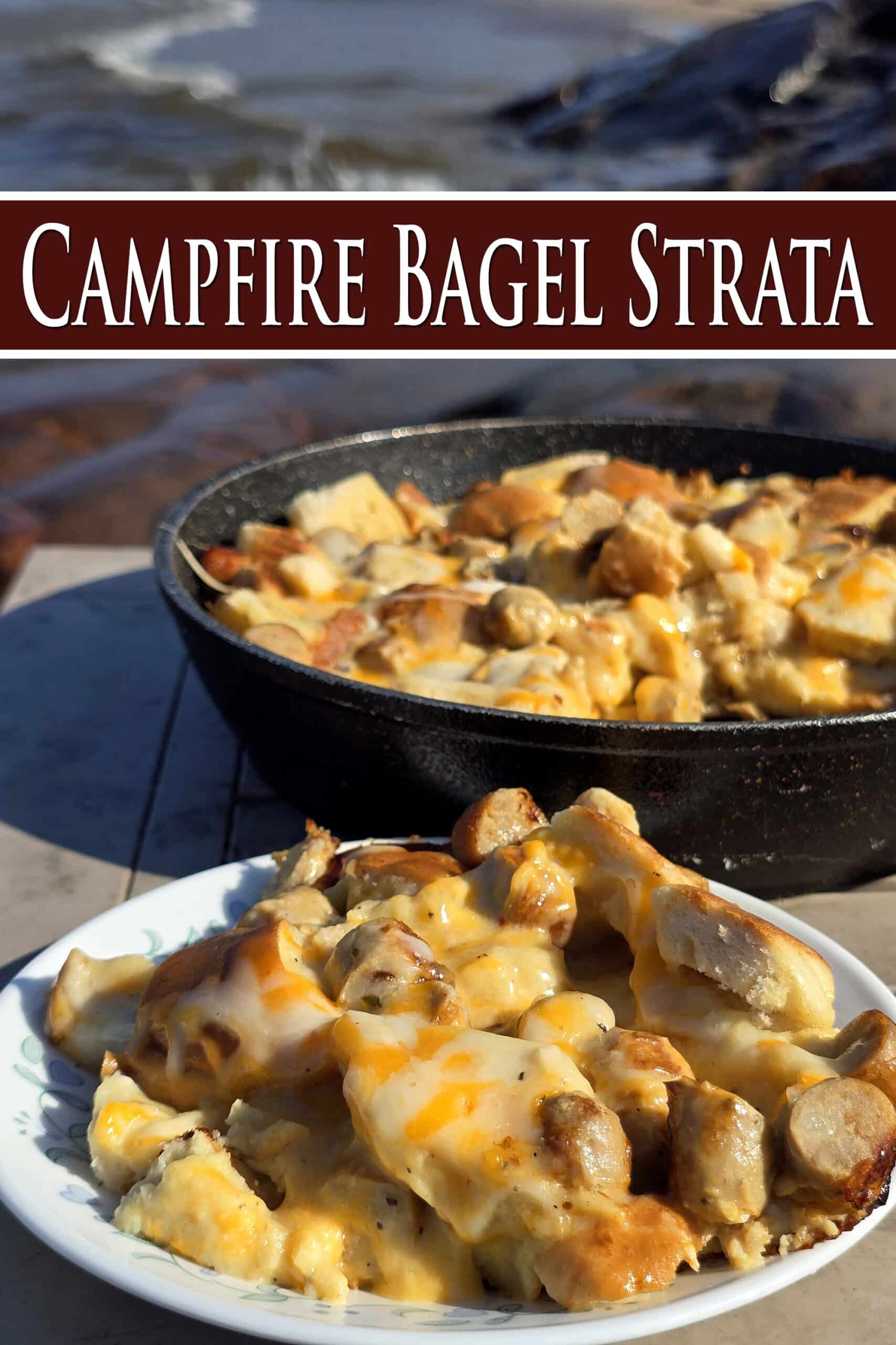 A pan and a plate of bagel breakfast casserole with sausage and cheese. Overlaid text says campfire bagel strata.