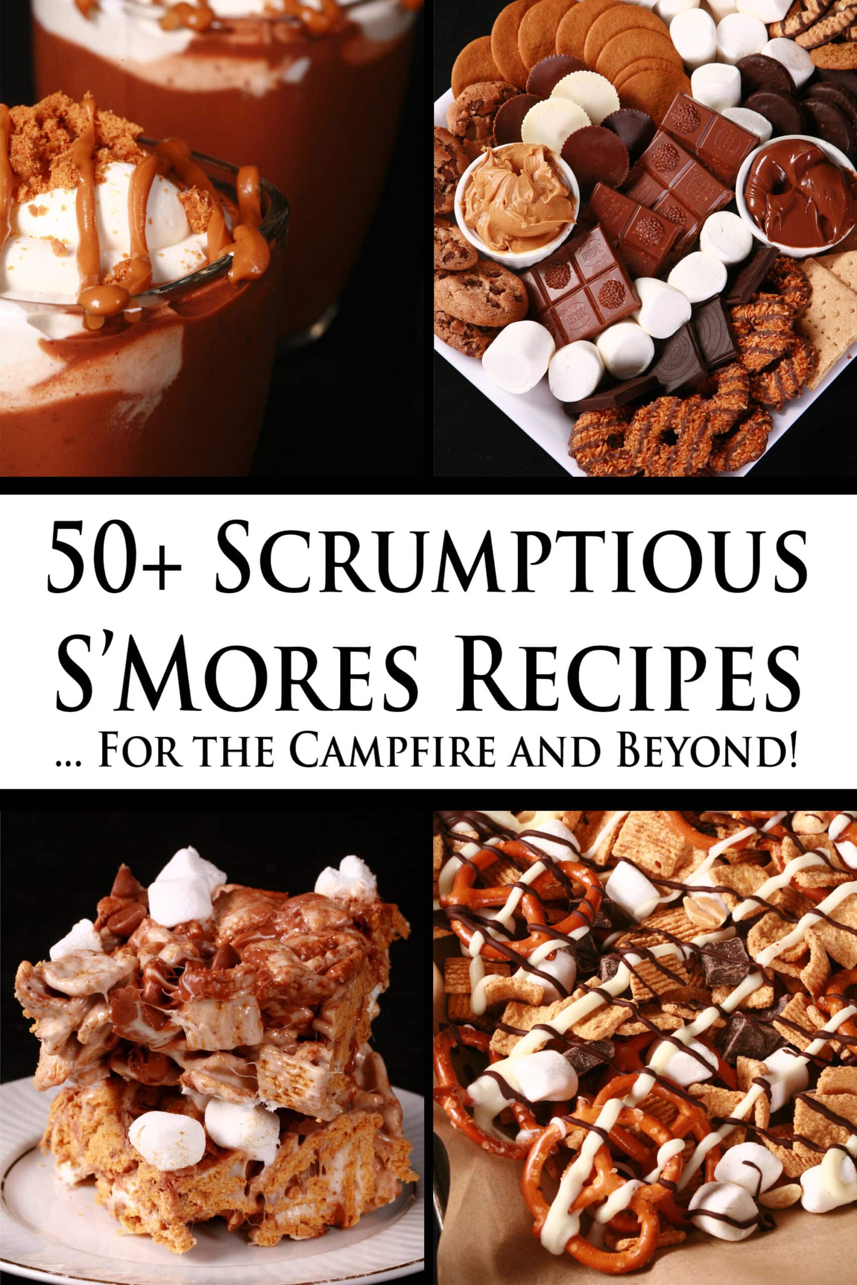 4 part image showing various smores inspired dishes. Overlaid text says 50 plus scrumptious smores recipes for the campfire and beyond.