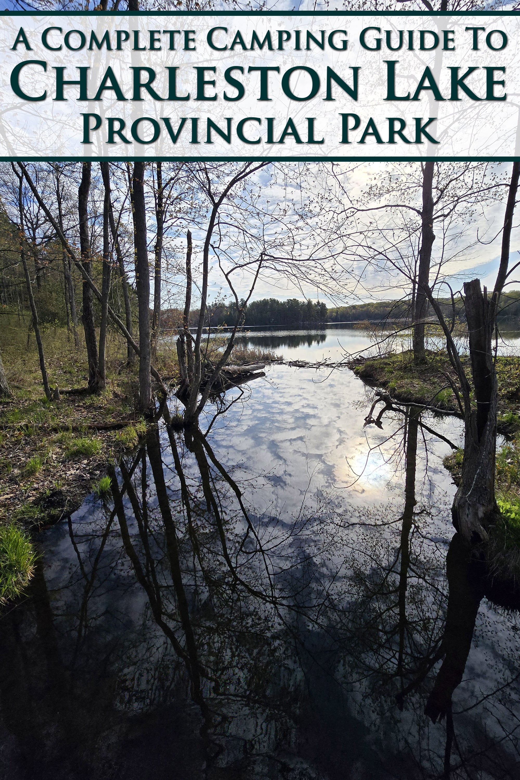 A view over a stream and lake in the early morning. Overlaid text says a complete camping guide to charleston lake provincial park.