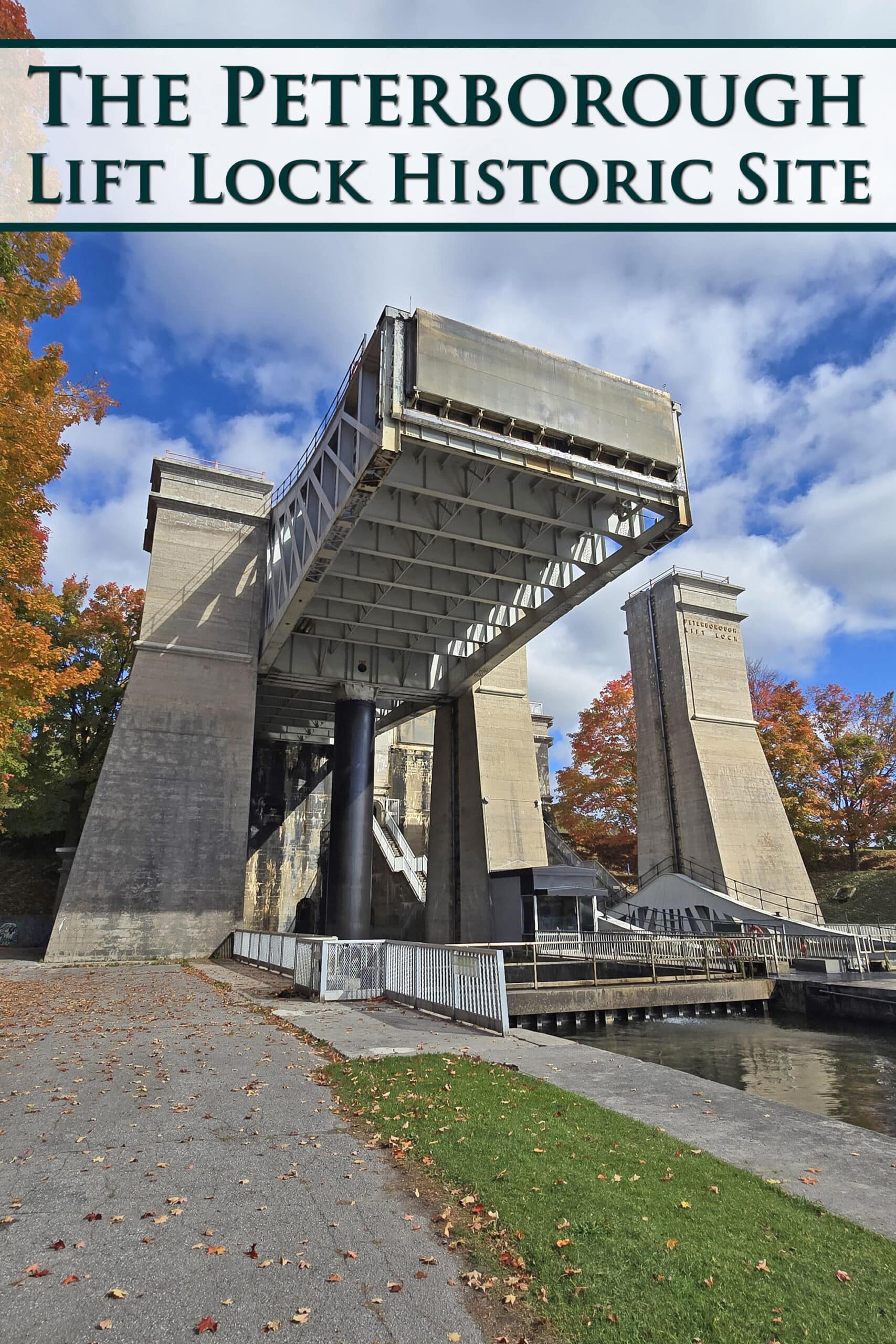 The peterborough lift lock in the fall. Overlaid text says the peterborough lift lock historic site.