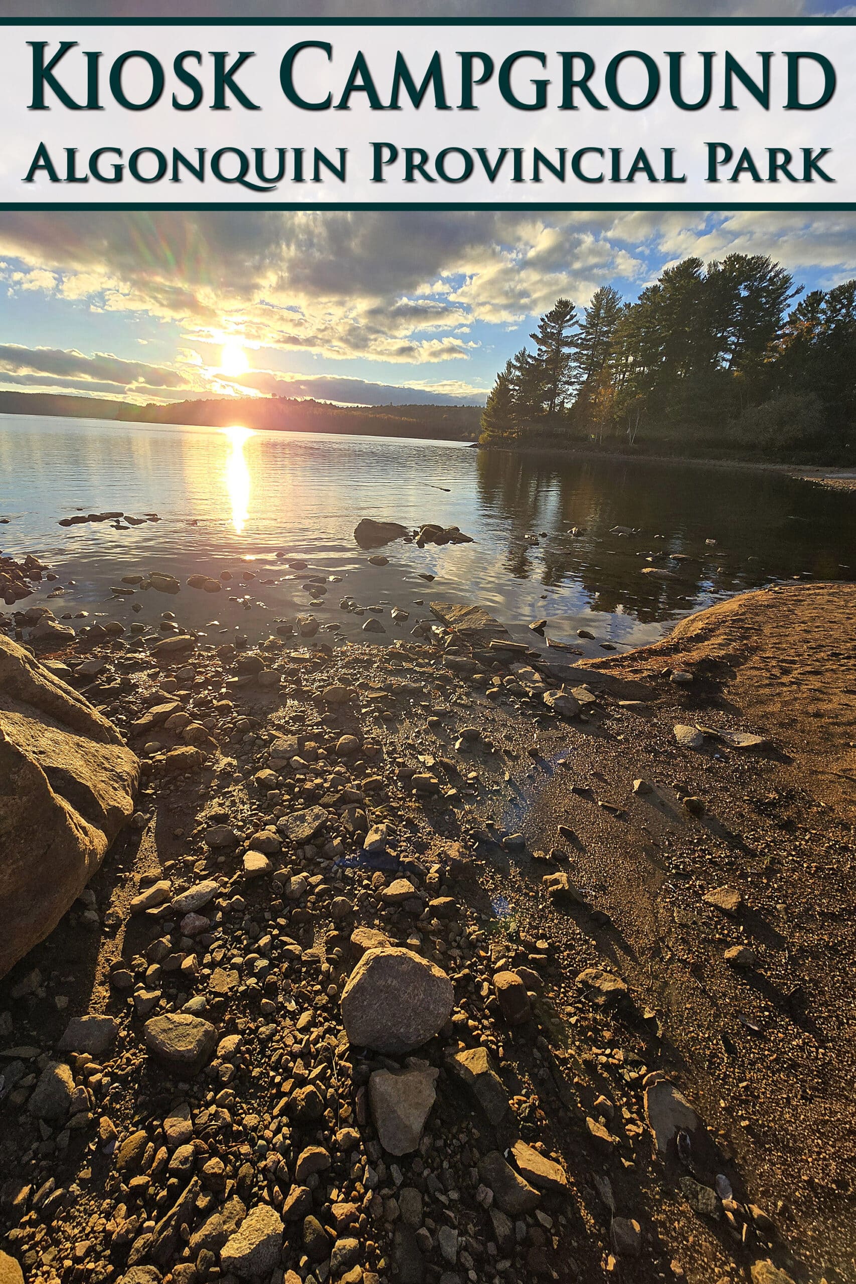Kiosk Lake at sunset. Overlaid text says Kiosk campground, Algonquin Provincial Park.