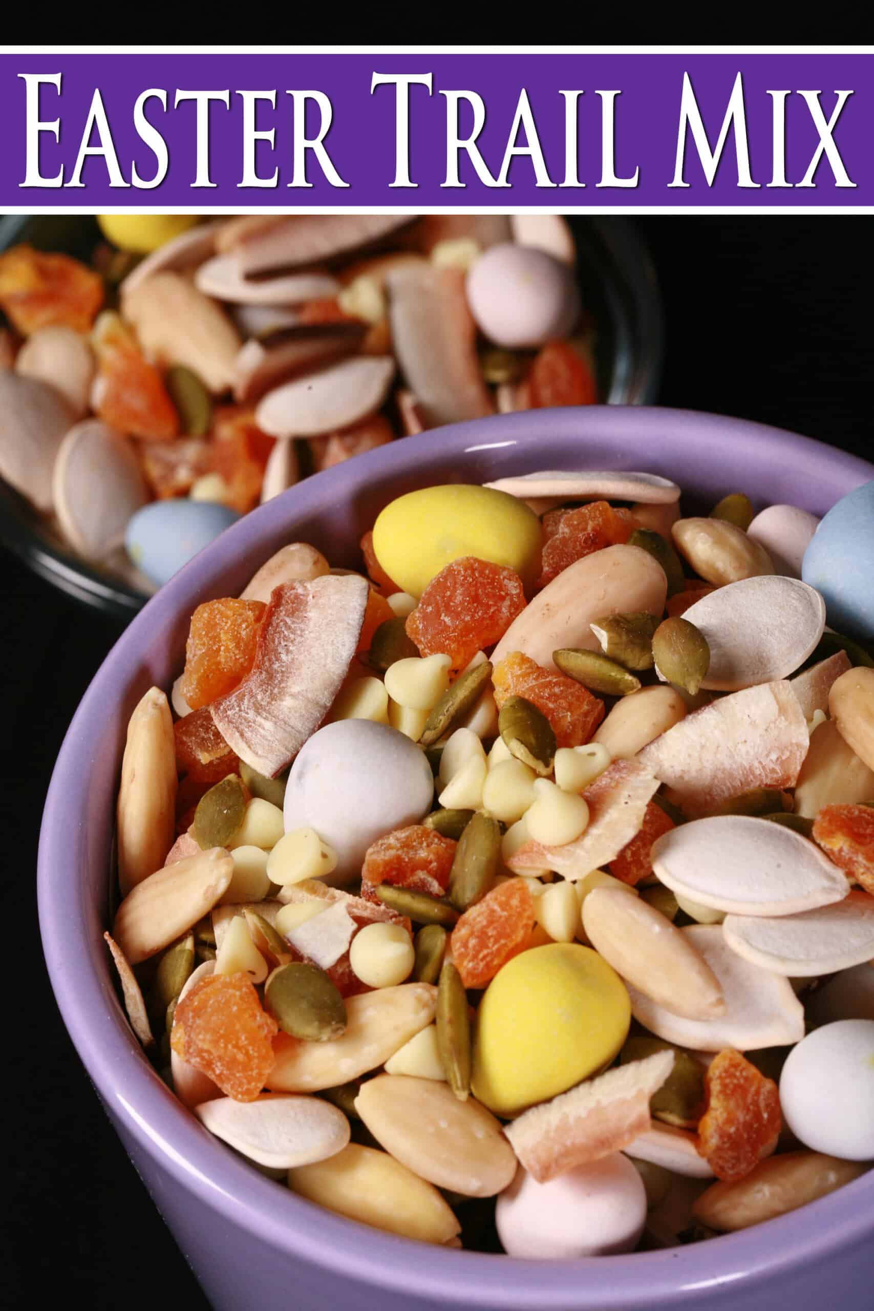 2 bowls of Easter trail mix, with coconut, apricot, pumpkin seeds, pepitas, which chocolate, and mini eggs. Overlaid text says Easter trail mix.