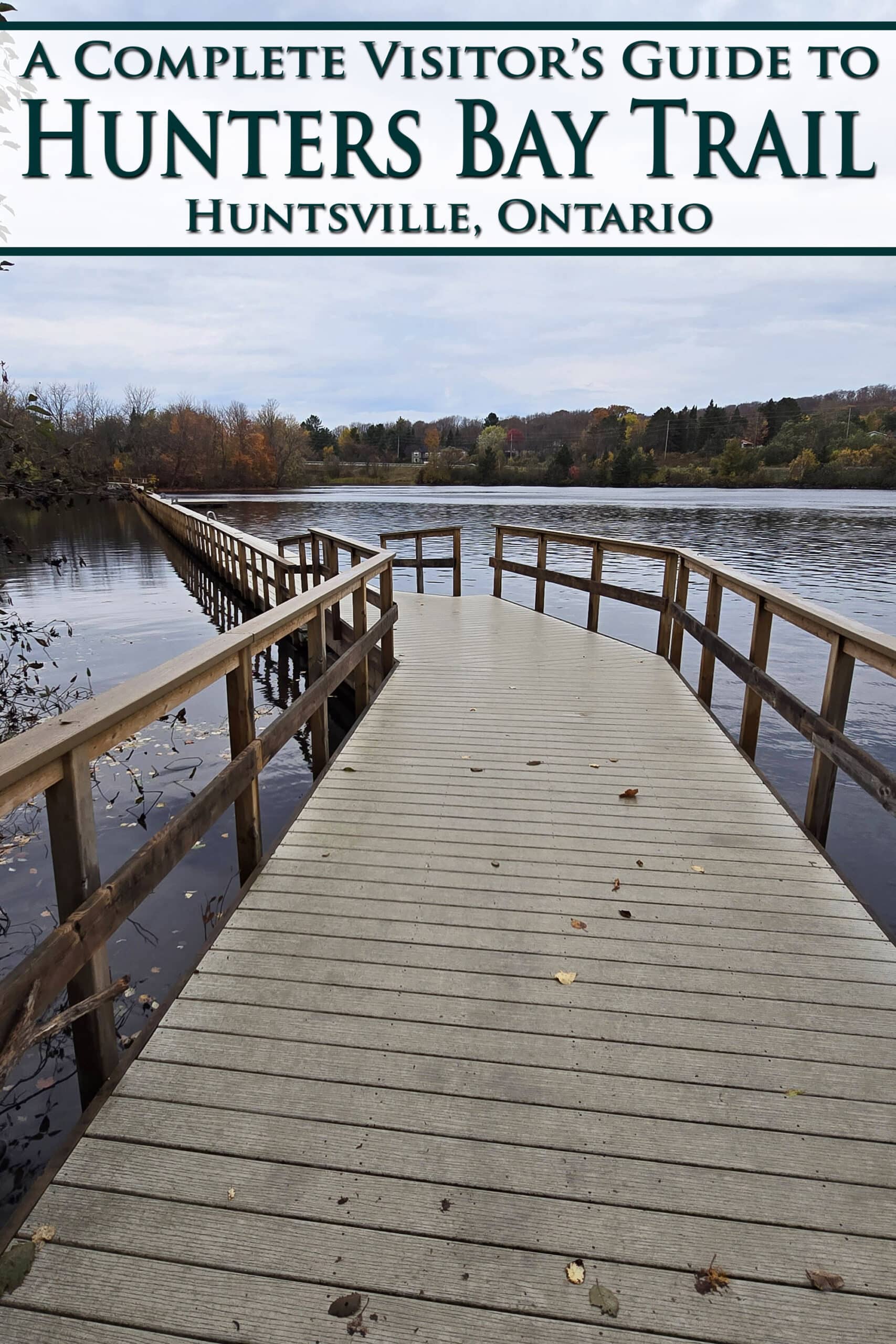 A floating section of boardwalk trail . Overlaid text says a complete visitors guide to Hunter’s bay trail, huntsville, ontario.