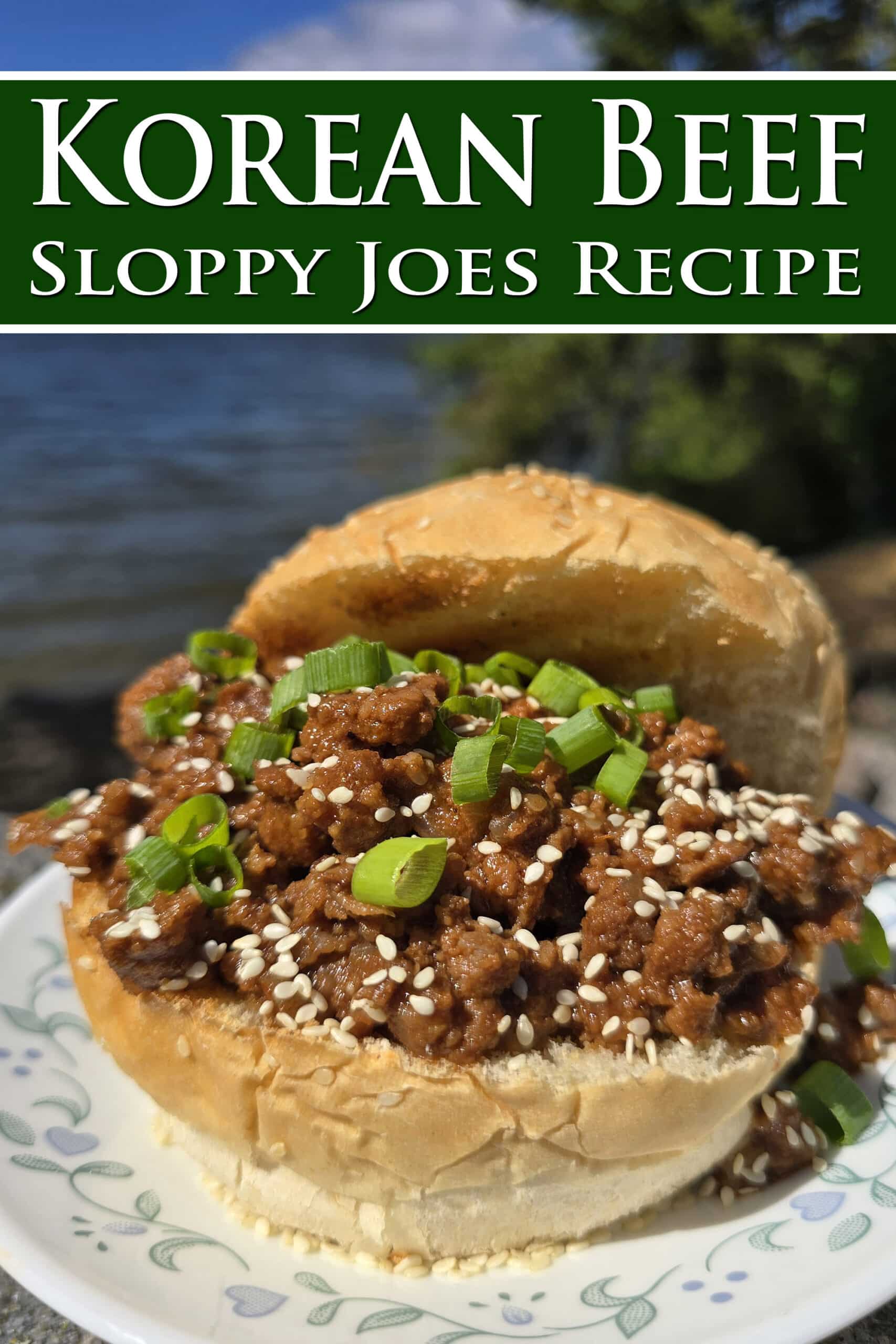 A Korean BBQ Sloppy Joes sandwich with green onions and sesame seeds.  Overlaid text says Korean Beef Sloppy Joes Recipe.