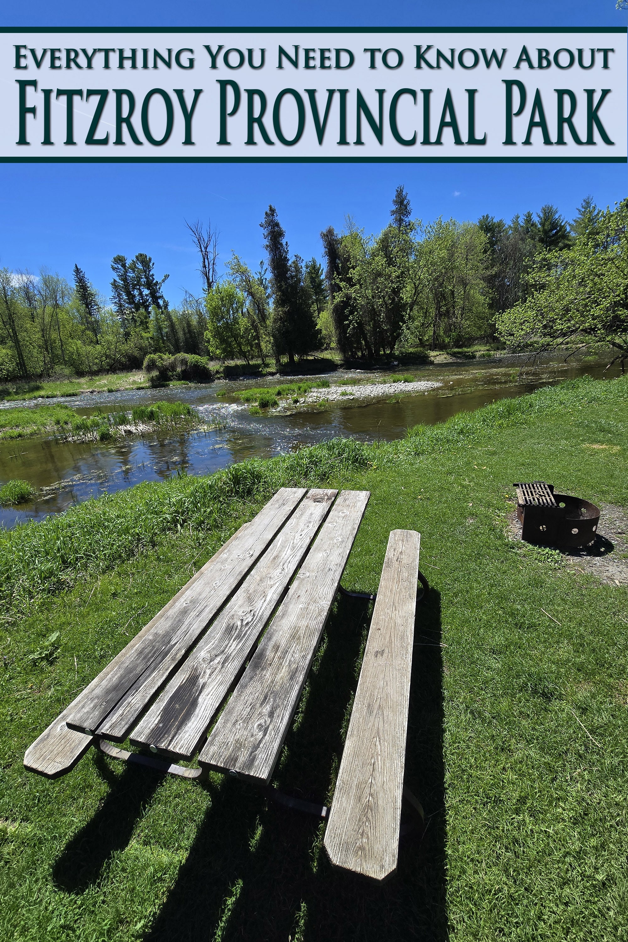 An open campsite overlooking a river. Overlaid text says everything you need to know about fitzroy provincial park.