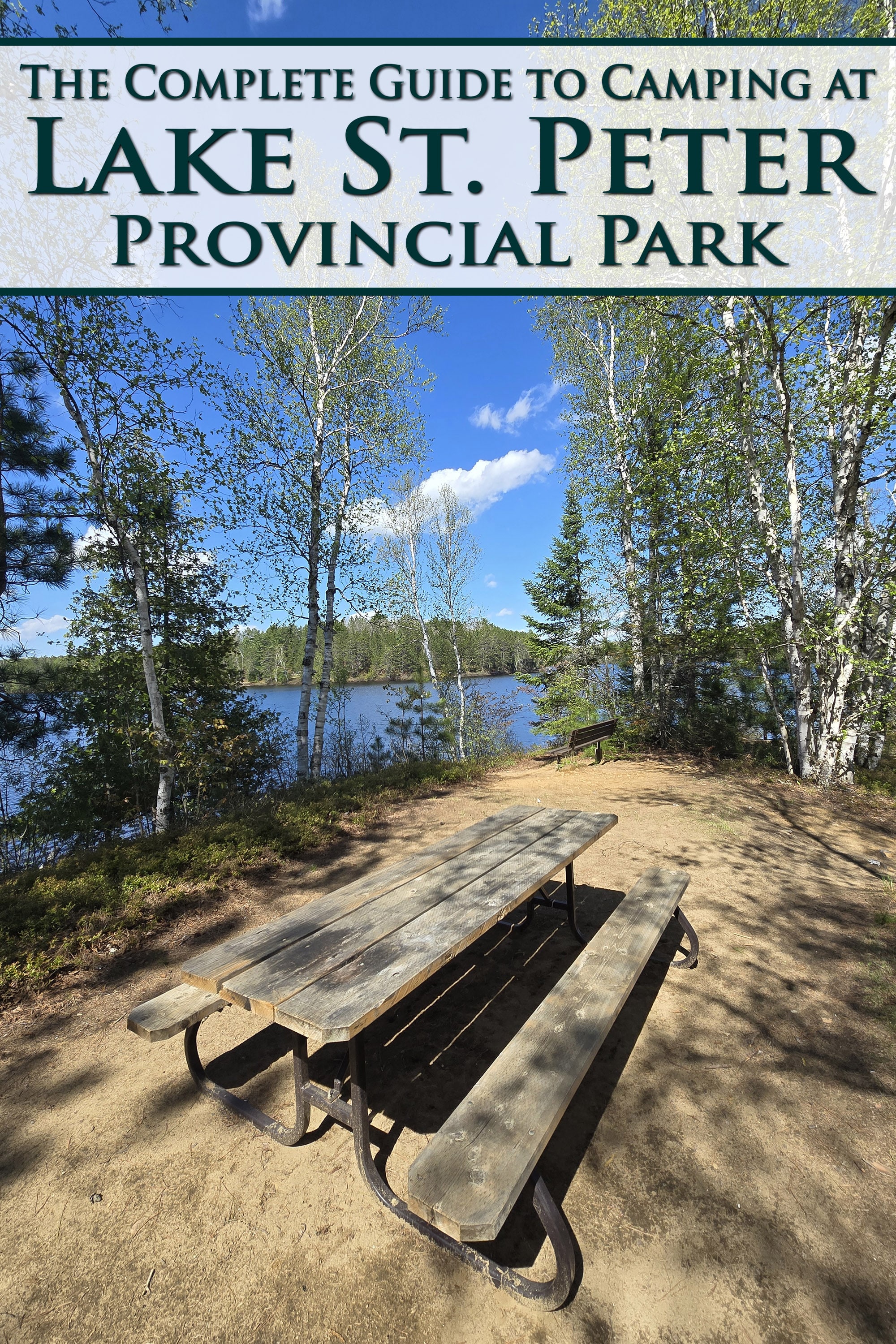 A picnic table on a small peninsula. Overlaid text says the complete guide to camping at lake st peter provincial park.