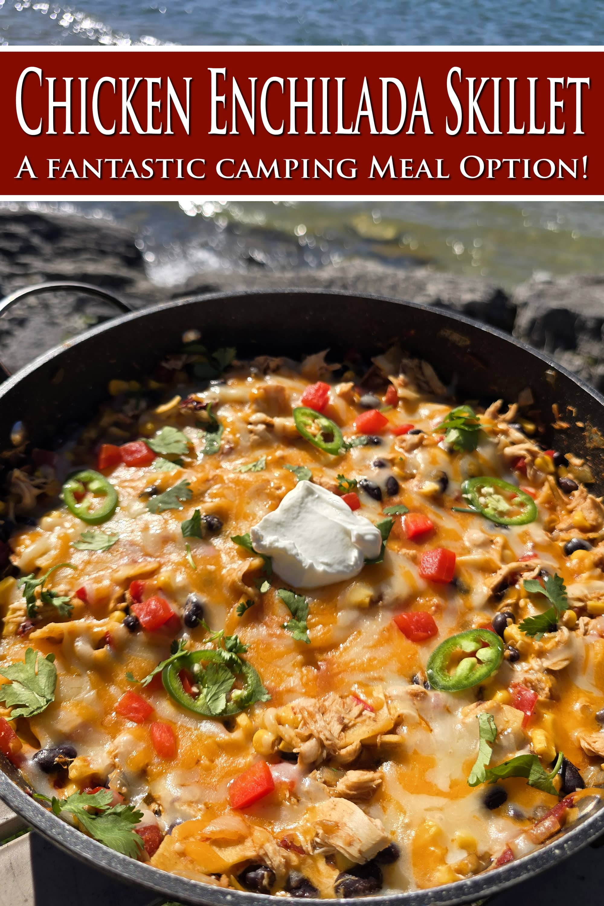 A pan of enchilada bake - red peppers, onions, corn, black beans, chicken, and enchilada sauce with cheese. Overlaid text says chicken enchilada skillet. a fantastic camping meal option.