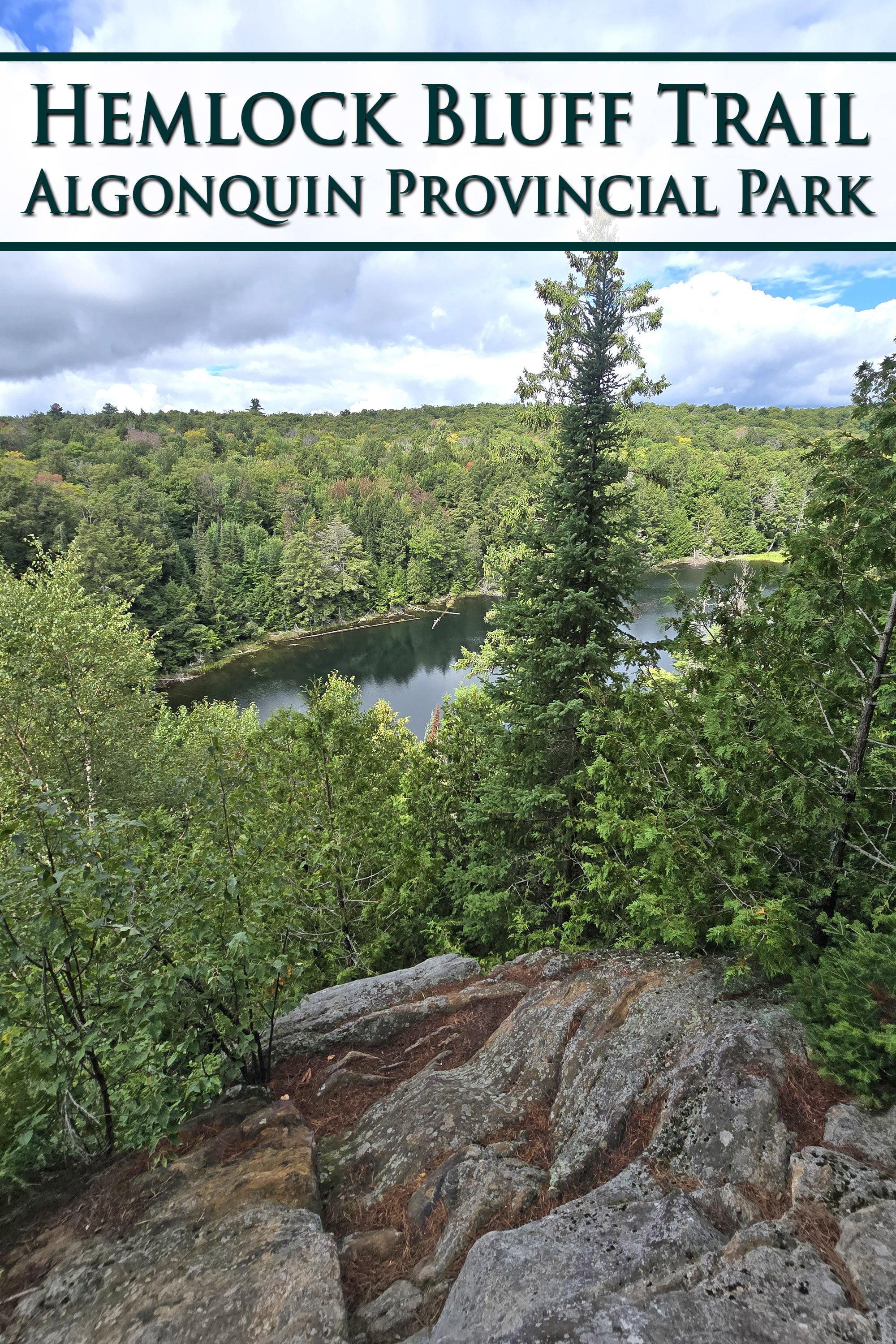 A view off a cliff. Overlaid text says Hemlock Bluff Trail, Algonquin Provincial Park.