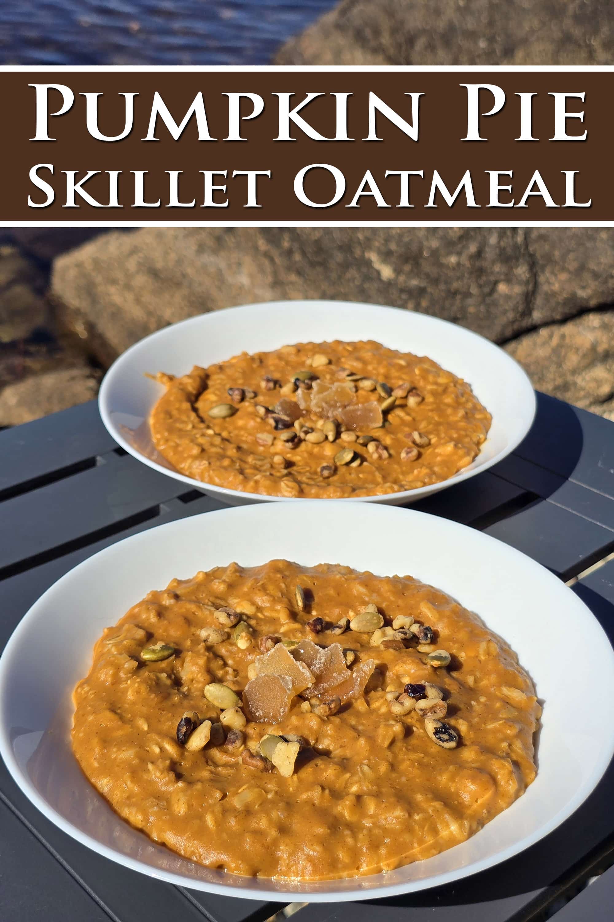 2 bowls of pumpkin oatmeal on a mini table. Overlaid text says pumpkin pie skillet oatmeal.